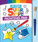 My First Super Simple Painting Pad - Super Simple & Dover Publications - Dover Publications