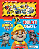 Build It and Fix It: A Magnet Book (Rubble and Crew) - Shannon Penney - Scholastic Inc.
