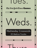 New York Times Games Wednesday Crosswords: 50 Medium Puzzles - New York Times - St. Martin's Griffin