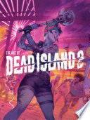 The Art of Dead Island 2 - Alex Calvin - Dark Horse Books