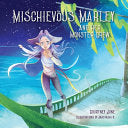Mischievous Marley: and her Monster Crew - Courtney June - Palmetto Publishing