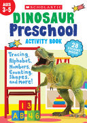 Dinosaur Preschool Activity Book - Scholastic Teaching Resources - Scholastic Teaching Resources