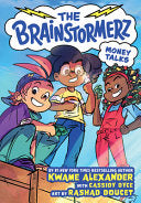 The Brainstormerz: Money Talks (a Graphic Novel) - Kwame Alexander - Little, Brown Ink