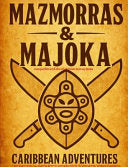Mazmorras & Majoka: Caribbean Adventures - Stephen Pantoja - Lulu.com