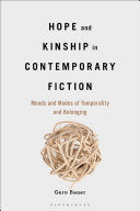 Hope and Kinship in Contemporary Fiction: Moods and Modes of Temporality and Belonging - Gero Bauer - Bloomsbury Publishing PLC