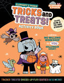 Elephant & Piggie: Tricks and Treats!: An Elephant & Piggie Activity Book - Mo Willems Workshop - Union Square Kids