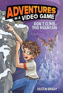 Adventures in a Video Game: Don't Climb This Mountain Volume 2 - Dustin Brady - Andrews McMeel Publishing