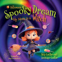 Spooky Dream: My Mom is a Witch - Nely Cuellar - Ibukku, LLC