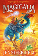Magicalia - Jennifer Bell - Walker Books Us