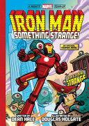 Iron Man: Something Strange! (a Mighty Marvel Team-Up): An Original Graphic Novel - Dean Hale - Harry N. Abrams