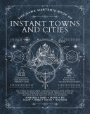 The Game Master's Book of Instant Towns and Cities: 160+ Unique Villages, Towns, Settlements and Cities, Ready-On-Demand, Plus Random Generators for Npcs, - Jeff Ashworth - Media Lab Books