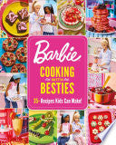 Barbie: Cooking with Besties: 35+ Recipes Kids Can Make! - Mattel - Mattel