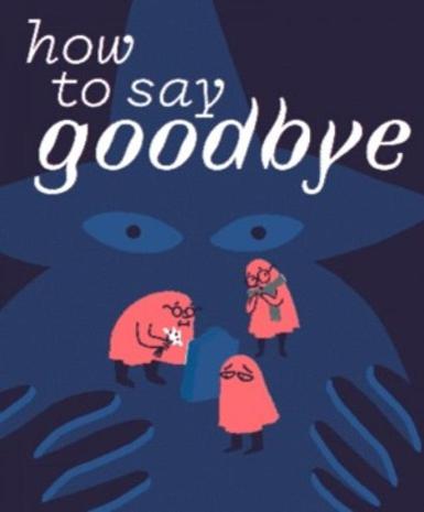 How to Say Goodbye (Steam)   Steam - PC Download [Email/Instant Delivery]