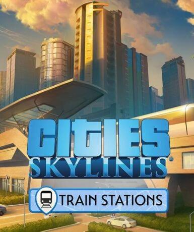 Cities: Skylines - Content Creator Pack: Train Stations (DLC)   Steam - PC Download [Email/Instant Delivery]