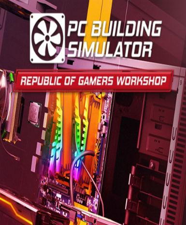 PC Building Simulator - Republic of Gamers Workshop (DLC)   Steam - PC Download [Email/Instant Delivery]